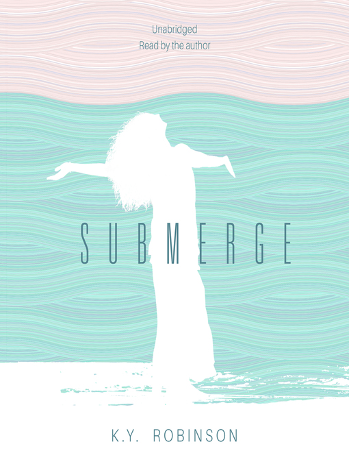 Title details for Submerge by K.Y. Robinson - Wait list